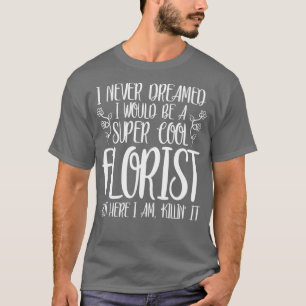 Funny Nooit Florist T-shirt