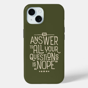 Funny Nope Sarcastisch Beantwoord alle vragen iPhone 15 Case