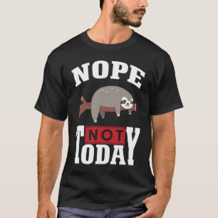 Funny Nope , vandaag de dag overvallen voor mannen T-shirt