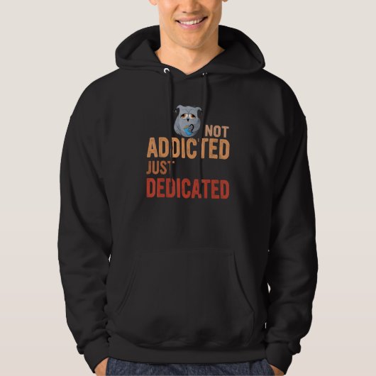 Funny Not addicted just dedicated,Coffee Lover ,Cu Hoodie (Voorkant)