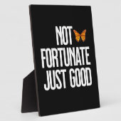 Funny Not Fortunate Just Good Monarch Butterfly Fotoplaat (Zijkant)