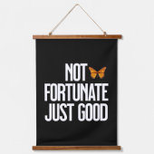 Funny Not Fortunate Just Good Monarch Butterfly Hangend Wandkleed (Voorkant)