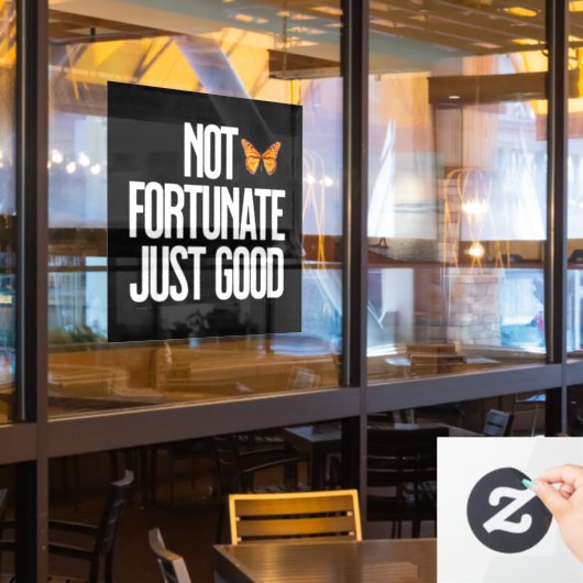 Funny Not Fortunate Just Good Monarch Butterfly Raamsticker (Restaurant Raam)