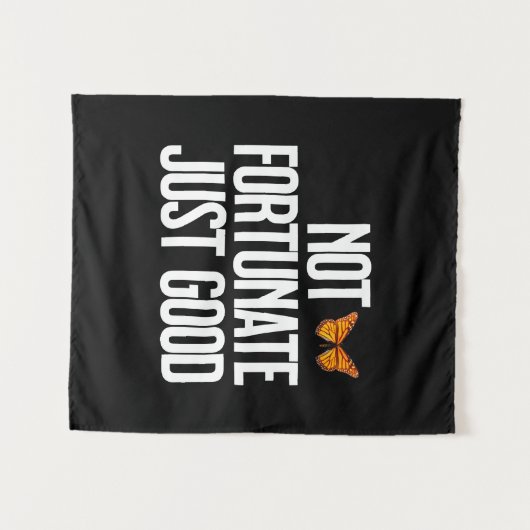 Funny Not Fortunate Just Good Monarch Butterfly Wandkleed (Voorkant (horizontaal))