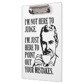 Funny "Not here to rechter", klembord op aangepast (Links)