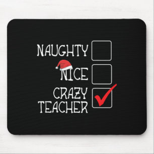 Funny not Naughty not nice I'm Crazy Teacher Lovel Muismat