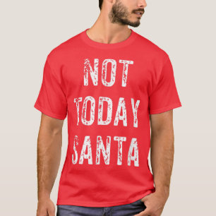 Funny not Today Santa Kerstmis Satan Pun Gift T-shirt