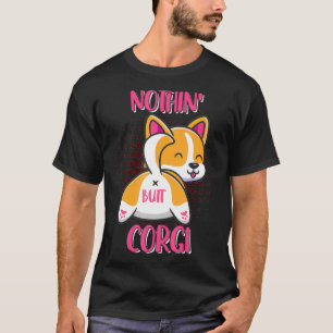 Funny Nothin Butt Corgi Fluffy Corgi Butts Intelli T-shirt