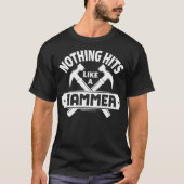 Funny Nothing Hits Like A Hammer Construction T-shirt (Voorkant)