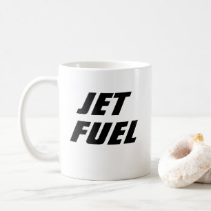 Funny Novelty Gift Idea JET FUEL Coffee Mok