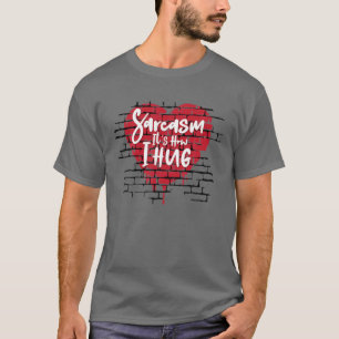 Funny Novelty Hilarious Sarcasm It's How I Hug Its T-shirt