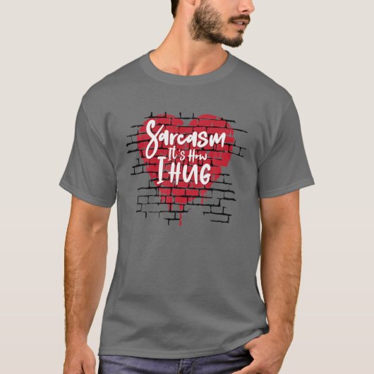 Funny Novelty Hilarious Sarcasm It's How I Hug Its T-shirt (Voorkant)
