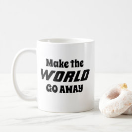 Funny Novelty Kantoor Gift MAAK DE WERELD WEG Koffiemok