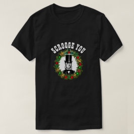 Funny Novelty Kerstmis Mode SCROOGE U T-Shir T-shirt
