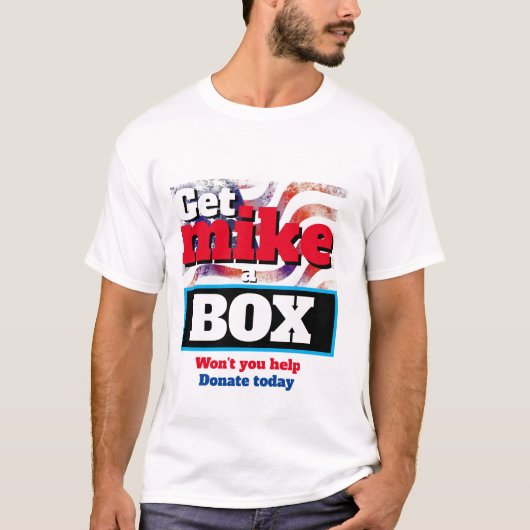 Funny Novelty Political GET MIKE A BOX T-shirt (Voorkant)