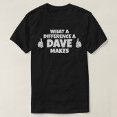 Funny Novelty What a Difference a Dave Makes David T-shirt (Design voorkant)