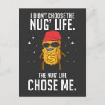 Funny Nug Life Design Chicken Nugget Briefkaart<br><div class="desc">Ik koos niet voor het nug leven, het nug leven koos me! Grappig kippennugget Gift voor iedereen die liever snoepjes dan drugs gebruikt! Als je van junk food kleding en grappige Design houdt. Dit coole grafische ontwerp maakt een geweldig geschenk voor bijvoorbeeld kerstmis, halloween, een verjaardag, een verjaardag, een verjaardag,...</div>