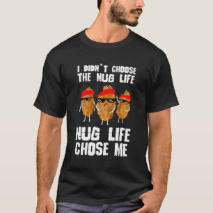 Funny Nugget Nug Life Chicken Nugget T-shirt