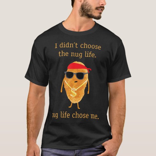 Funny Nugget Shirt Nug Life Chicken Nugget Tshirt (Voorkant)
