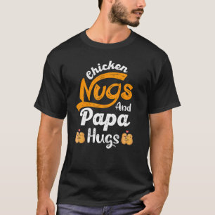 Funny Nugget t - shirts Chicken Nugs en Papa Hugs 