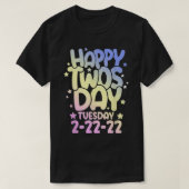 Funny Numerology February, Happy Twosday dinsdag 2 T-shirt (Design voorkant)