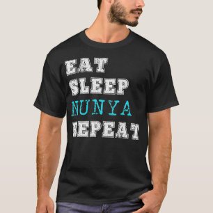 Funny Nunya Eat Sleep Geen van uw bedrijf meer T-shirt