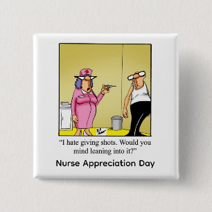 Funny Nurse Appreciation Day Button