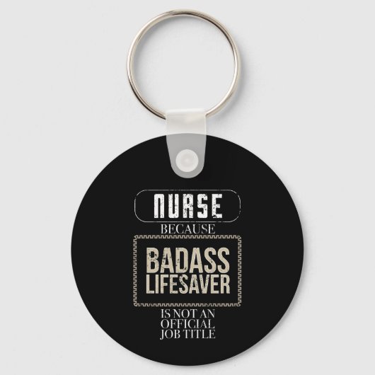 Funny Nurse Badass Lifesaver RN LPN NP ER Nurse Sleutelhanger (Voorkant)