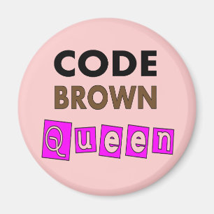 Funny Nurse "CODE BROWN QUEEN" Giften Magneet