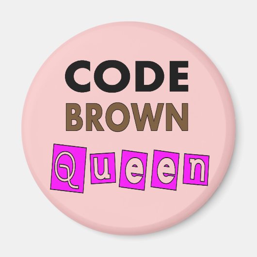 Funny Nurse "CODE BROWN QUEEN" Giften Magneet (Voorkant)