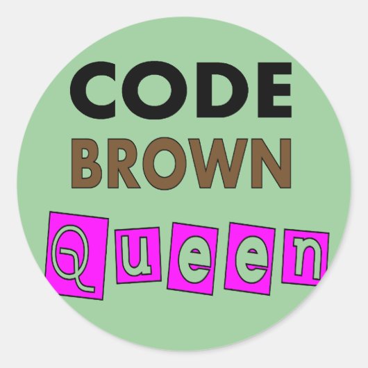 Funny Nurse "CODE BROWN QUEEN" Giften Ronde Sticker (Voorkant)