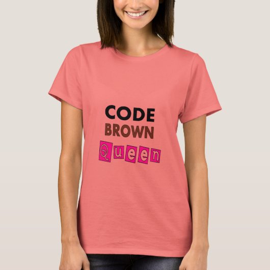 Funny Nurse "CODE BROWN QUEEN" Giften T-shirt (Voorkant)