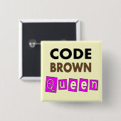 Funny Nurse "CODE BROWN QUEEN" Giften Vierkante Button 5,1 Cm (Voorkant /achterkant)