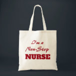 Funny Nurses Non-Stop Nurse Tote Bag<br><div class="desc">Funny Nurses Non Stop Nurse Canvas tas legt het drukke schema op medisch gebied uit.  Het is altijd "non-stop."  De voorkant van het tas heeft een humoristische maar ware zin: "Ik ben een non-stop zuster" in rode ontwerpletters.</div>