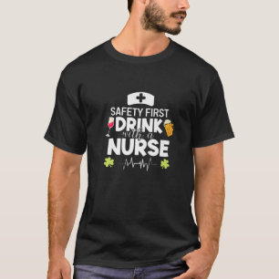 Funny Nursing Safety/First Drink With A Nurse Stpa T-shirt