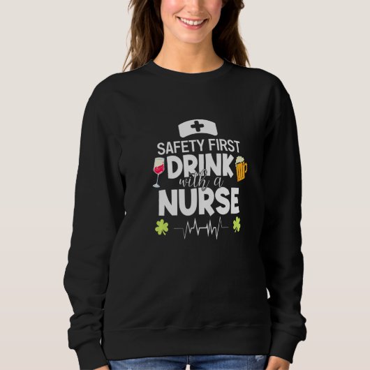 Funny Nursing Safetyfirst Drink with a Nurse Stpat Trui (Voorkant)