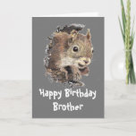 Funny, Nutty Brother Birthday Squirrel Kaart<br><div class="desc">Voor de meest genadige in de familie. Een geweldige kaart voor die speciale broer of die graag eekhoorns,  dieren,  wilde dieren of natuur heeft.</div>