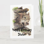 Funny, Nutty Sister Birthday Squirrel Card Kaart<br><div class="desc">To the nuttiest one in the familie. Great card for that special sister or one who likes squirrels,  animals,  wildlife or nature.</div>