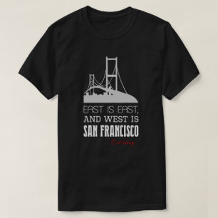 Funny O.Henry quote, East, West, San Francisco T-shirt