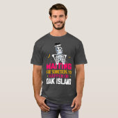 Funny Oak Island wacht op iets T-shirt (Voorkant volledig)