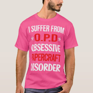 Funny Obsessief 01 Papercraft Paper Craft T-shirt