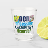 Funny Obsessief Chemistry Disorder Shot Glas (Voorkant)