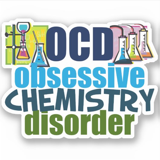 Funny Obsessief Chemistry Disorder Sticker (Voorkant)