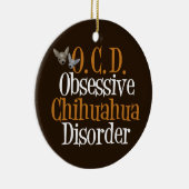 Funny Obsessief Chihuahua Disorder Keramisch Ornament (Rechts)