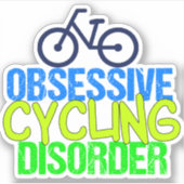 Funny Obsessief Cyclist Cycling Disorder Sticker (Voorkant)