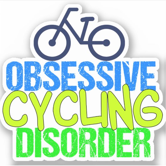 Funny Obsessief Cyclist Cycling Disorder Sticker (Voorkant)