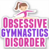 Funny Obsessief-gymnastiekstoornis Sticker (Voorkant)