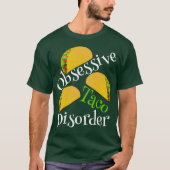 Funny Obsessief Taco Disorder T-shirt (Voorkant)