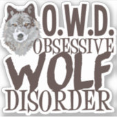 Funny Obsessief Wolf Disorder Sticker (Voorkant)