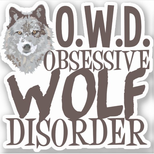 Funny Obsessief Wolf Disorder Sticker (Voorkant)